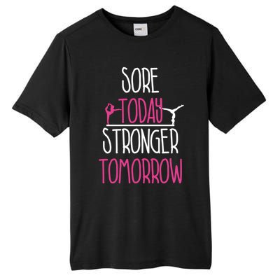 Gymnast Gift Sore Today Stronger Tomorrow Funny Gymnastics Gift Tall Fusion ChromaSoft Performance T-Shirt