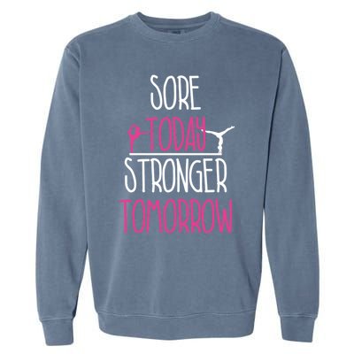 Gymnast Gift Sore Today Stronger Tomorrow Funny Gymnastics Gift Garment-Dyed Sweatshirt