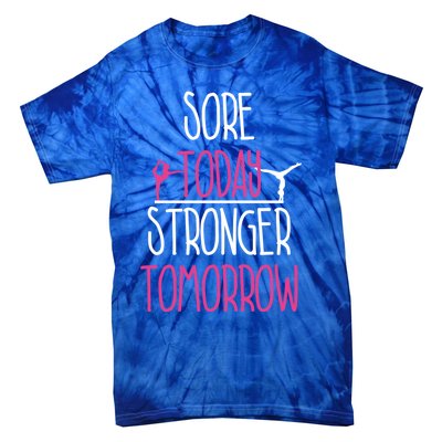 Gymnast Gift Sore Today Stronger Tomorrow Funny Gymnastics Gift Tie-Dye T-Shirt