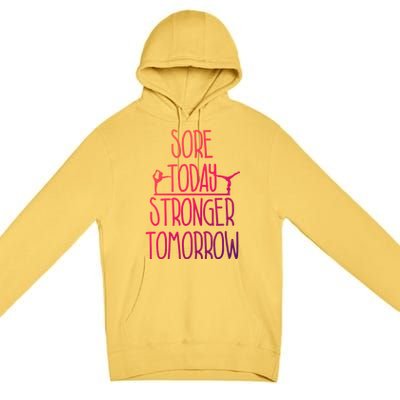 Gymnast Gift Sore Today Stronger Tomorrow Funny Gymnastics Gift Premium Pullover Hoodie