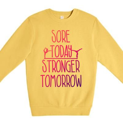 Gymnast Gift Sore Today Stronger Tomorrow Funny Gymnastics Gift Premium Crewneck Sweatshirt