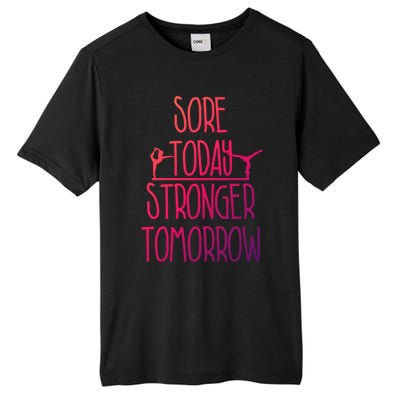 Gymnast Gift Sore Today Stronger Tomorrow Funny Gymnastics Gift Tall Fusion ChromaSoft Performance T-Shirt