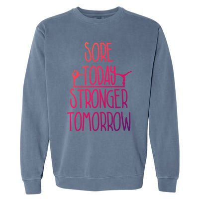 Gymnast Gift Sore Today Stronger Tomorrow Funny Gymnastics Gift Garment-Dyed Sweatshirt