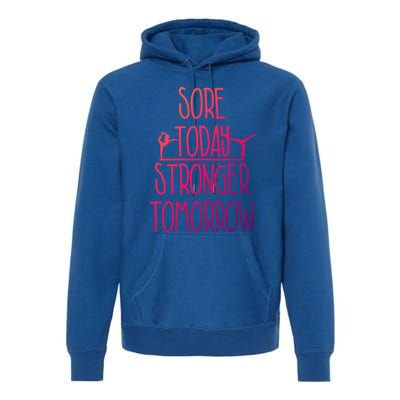 Gymnast Gift Sore Today Stronger Tomorrow Funny Gymnastics Gift Premium Hoodie