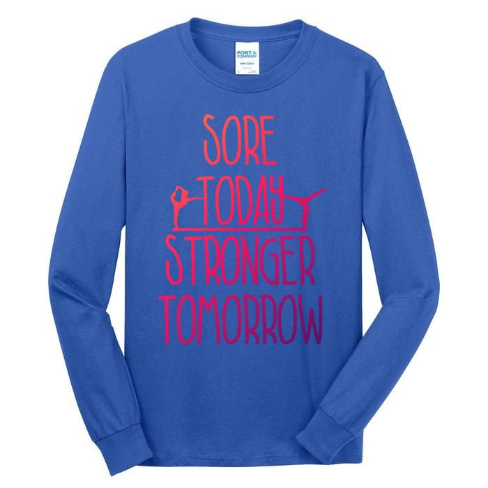 Gymnast Gift Sore Today Stronger Tomorrow Funny Gymnastics Gift Tall Long Sleeve T-Shirt