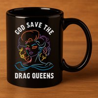 Groovy God Save The Drag Queens 11oz C Handle Ceramic Mug