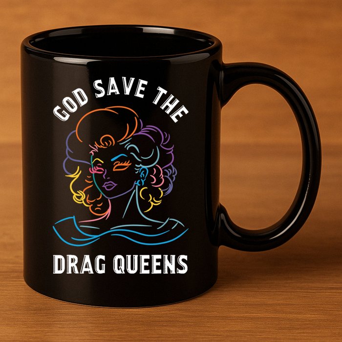 Groovy God Save The Drag Queens 11oz C Handle Ceramic Mug