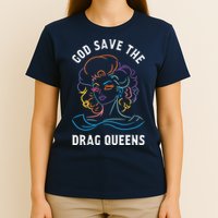 Groovy God Save The Drag Queens T-Shirt