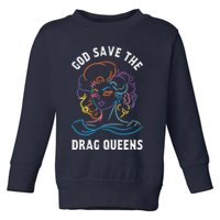 Groovy God Save The Drag Queens Toddler Sweatshirt