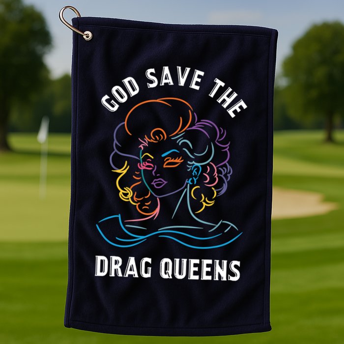 Groovy God Save The Drag Queens Golf Towel