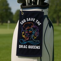 Groovy God Save The Drag Queens Golf Towel