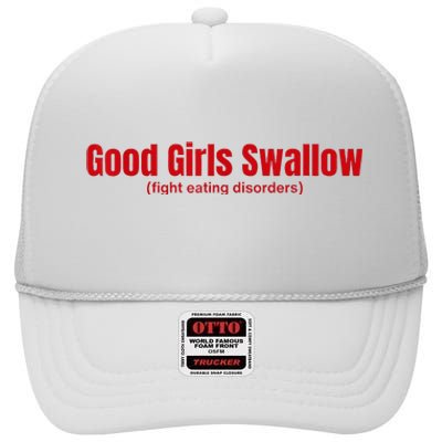 Good Girl Swallow Fight Eating Disorders High Crown Mesh Back Trucker Hat