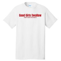 Good Girl Swallow Fight Eating Disorders Tall T-Shirt