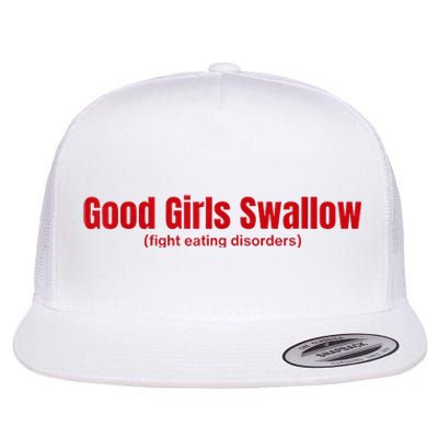 Good Girl Swallow Fight Eating Disorders Flat Bill Trucker Hat