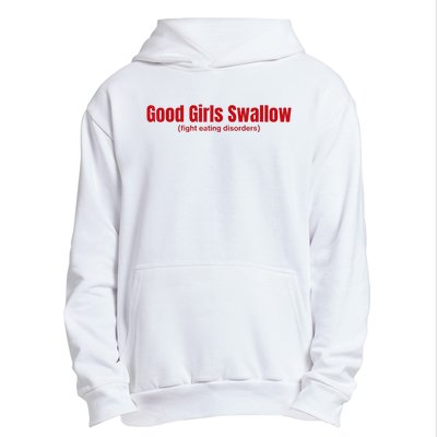 Good Girl Swallow Fight Eating Disorders Urban Pullover Hoodie