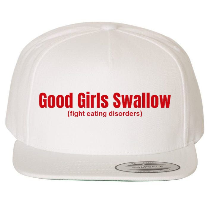 Good Girl Swallow Fight Eating Disorders Wool Snapback Cap