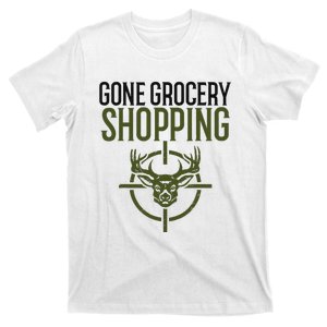 Gone Grocery Shopping Funny Hunters Deer Hunting T-Shirt