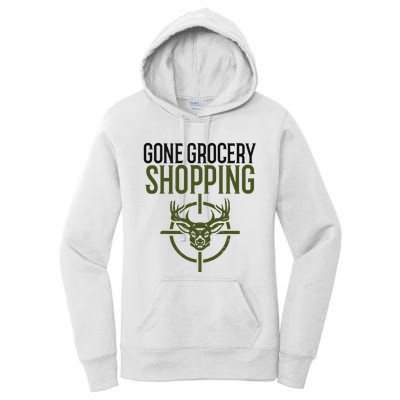 Gone Grocery Shopping Funny Hunters Deer Hunting Women's Pullover Hoodie