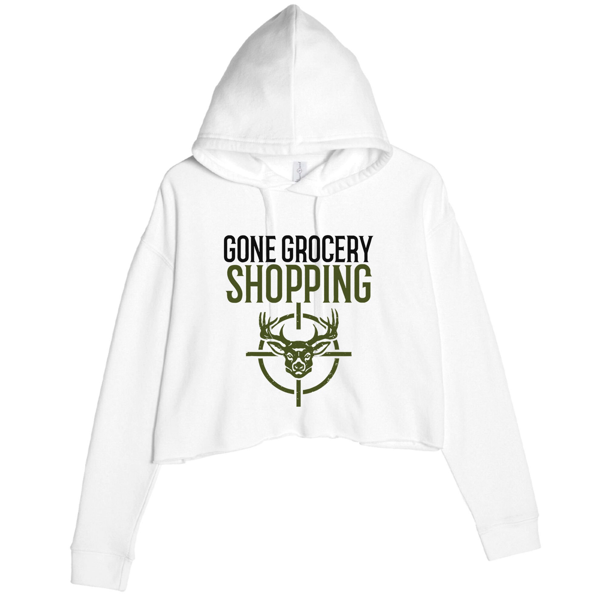 Gone Grocery Shopping Funny Hunters Deer Hunting Crop Fleece Hoodie