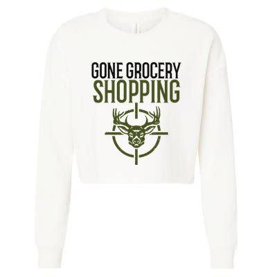 Gone Grocery Shopping Funny Hunters Deer Hunting Cropped Pullover Crew