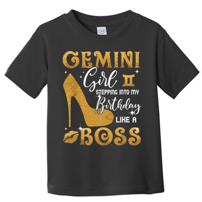 Gemini Girl Stepping Into My Birthday Like A Boss Heel Toddler T-Shirt