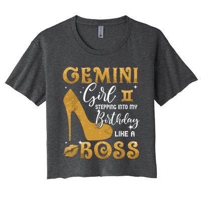 Gemini Girl Stepping Into My Birthday Like A Boss Heel Women's Crop Top Tee