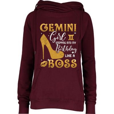 Gemini Girl Stepping Into My Birthday Like A Boss Heel Womens Funnel Neck Pullover Hood