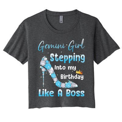 Gemini Girl Stepping Into My Birthday Like A Boss Women's Crop Top Tee