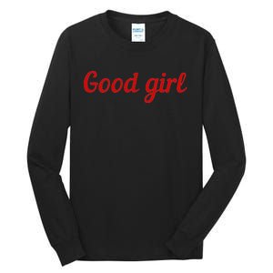 Good Girl Sub Dom Play Submissive Bad Girl Goodgirl Tall Long Sleeve T-Shirt