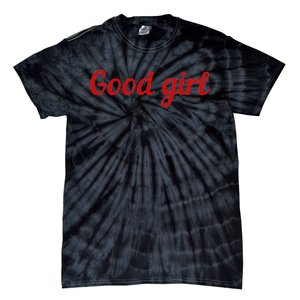 Good Girl Sub Dom Play Submissive Bad Girl Goodgirl Tie-Dye T-Shirt