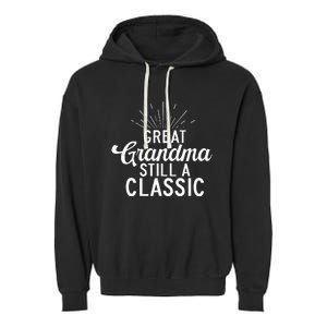 Great Grandma Still A Classic Great Grandma Garment-Dyed Fleece Hoodie