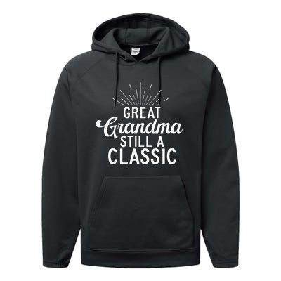 Great Grandma Still A Classic Great Grandma Performance Fleece Hoodie