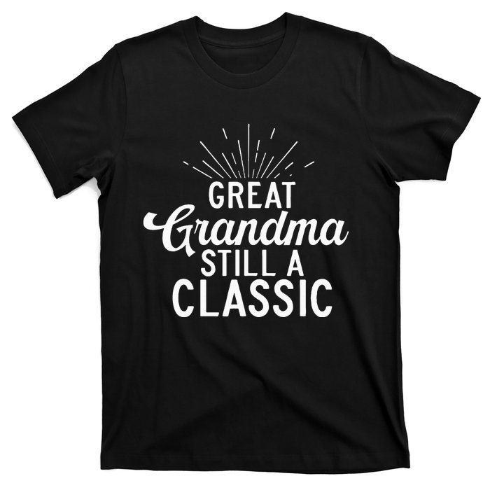 Great Grandma Still A Classic Great Grandma T-Shirt