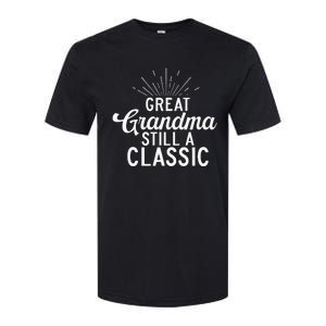 Great Grandma Still A Classic Great Grandma Softstyle CVC T-Shirt