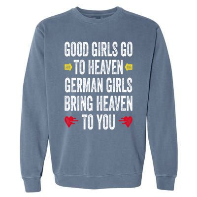 Good Go To Heaven Ger Bring Heaven To You Gift Garment-Dyed Sweatshirt