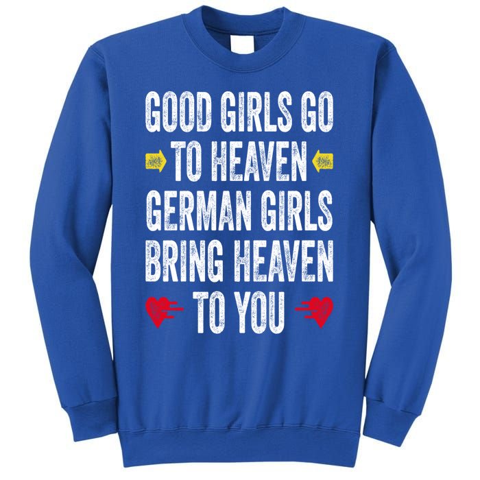 Good Go To Heaven Ger Bring Heaven To You Gift Sweatshirt