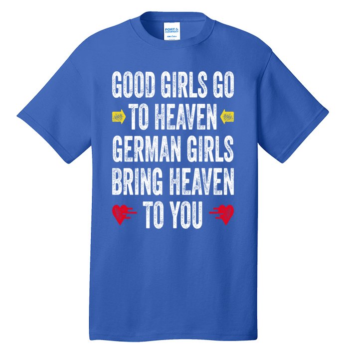 Good Go To Heaven Ger Bring Heaven To You Gift Tall T-Shirt