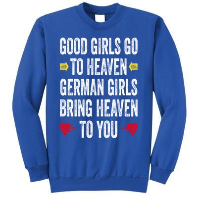 Good Go To Heaven Ger Bring Heaven To You Gift Tall Sweatshirt