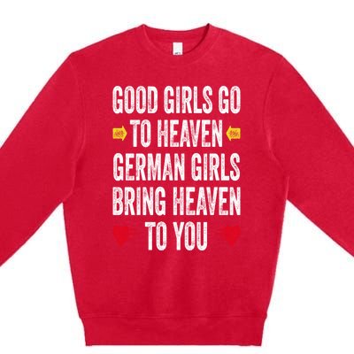 Good Go To Heaven Ger Bring Heaven To You Gift Premium Crewneck Sweatshirt