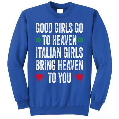 Good Go To Heaven Italian Bring Heaven To You Gift Tall Sweatshirt