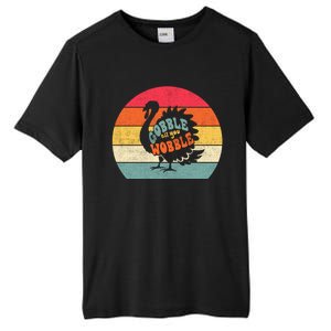 Gobble Gobble Till You Wobble Turkey Thanksgiving Cool Gift Tall Fusion ChromaSoft Performance T-Shirt