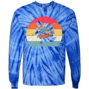 Gobble Gobble Till You Wobble Turkey Thanksgiving Cool Gift Tie-Dye Long Sleeve Shirt