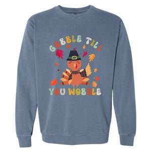 Gobble Gobble Till You Wobble Turkey Thanksgiving Gift Garment-Dyed Sweatshirt