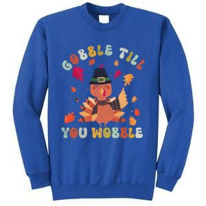 Gobble Gobble Till You Wobble Turkey Thanksgiving Gift Sweatshirt