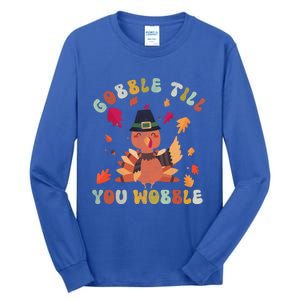 Gobble Gobble Till You Wobble Turkey Thanksgiving Gift Tall Long Sleeve T-Shirt