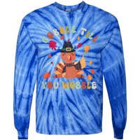 Gobble Gobble Till You Wobble Turkey Thanksgiving Gift Tie-Dye Long Sleeve Shirt