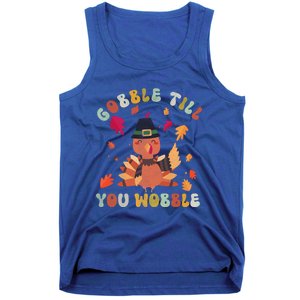 Gobble Gobble Till You Wobble Turkey Thanksgiving Gift Tank Top