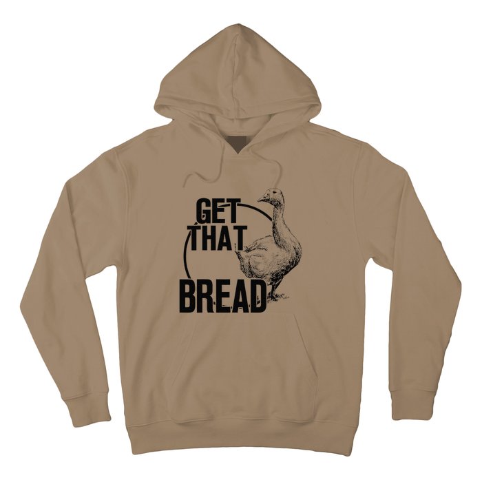 Goose Get That Bread Hoodie