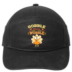 Gobble Gobble Till You Wobble Turkey Gift Idea 7-Panel Snapback Hat