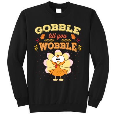 Gobble Gobble Till You Wobble Turkey Gift Idea Tall Sweatshirt